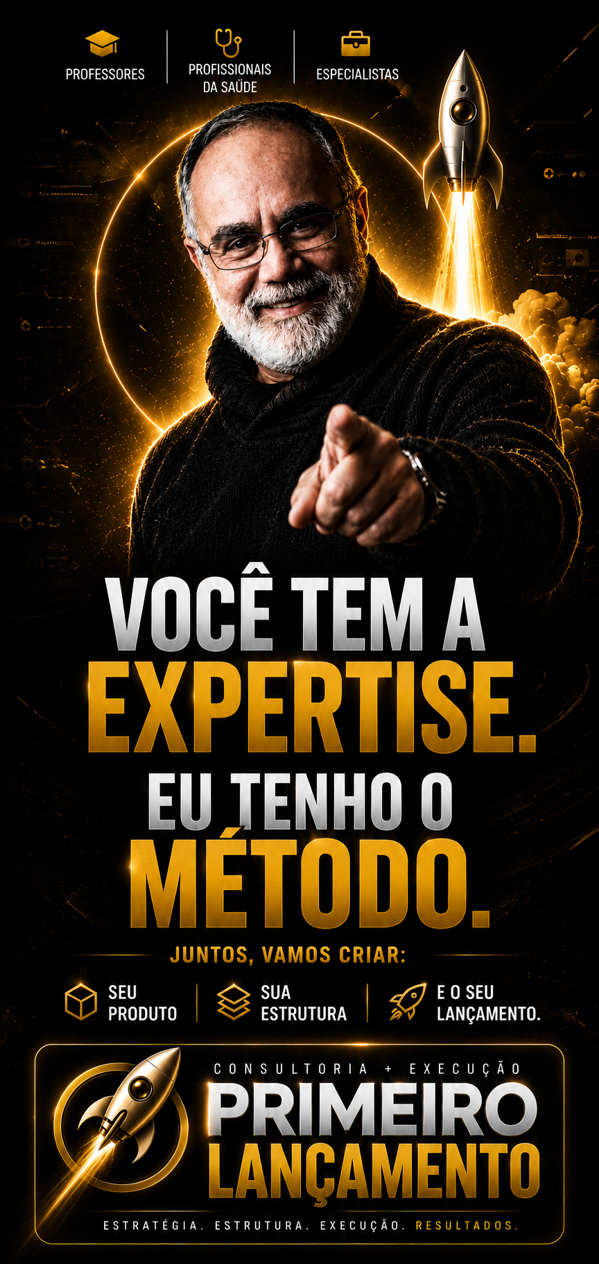 Primeiro Lançamento — Você tem a expertise. Eu tenho o método.